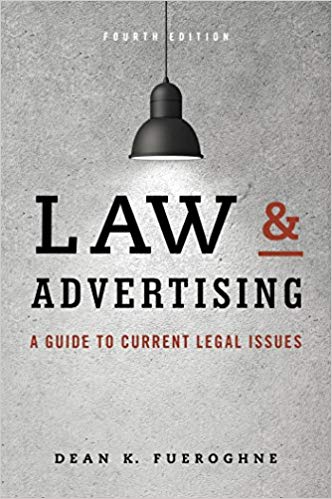 Law & Advertising: A Guide to Current Legal Issues 4th Edition